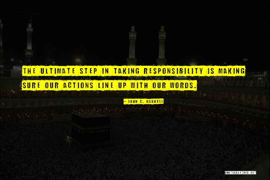 Taking Responsibility For Your Actions Quotes By John C. Maxwell Taking Responsibility For Your Actions Quotes By John C. Maxwell