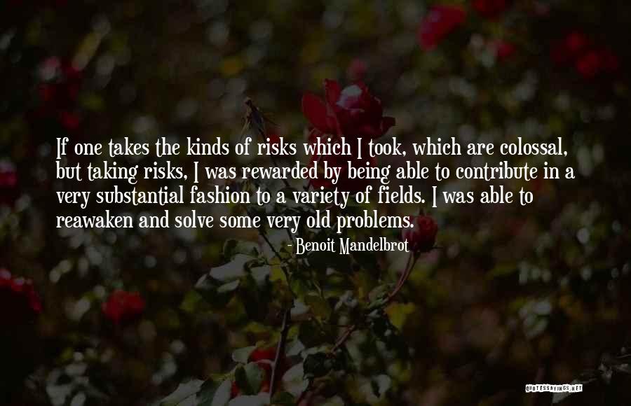 Taking Risk Quotes By Benoit Mandelbrot Taking Risk Quotes By Benoit Mandelbrot