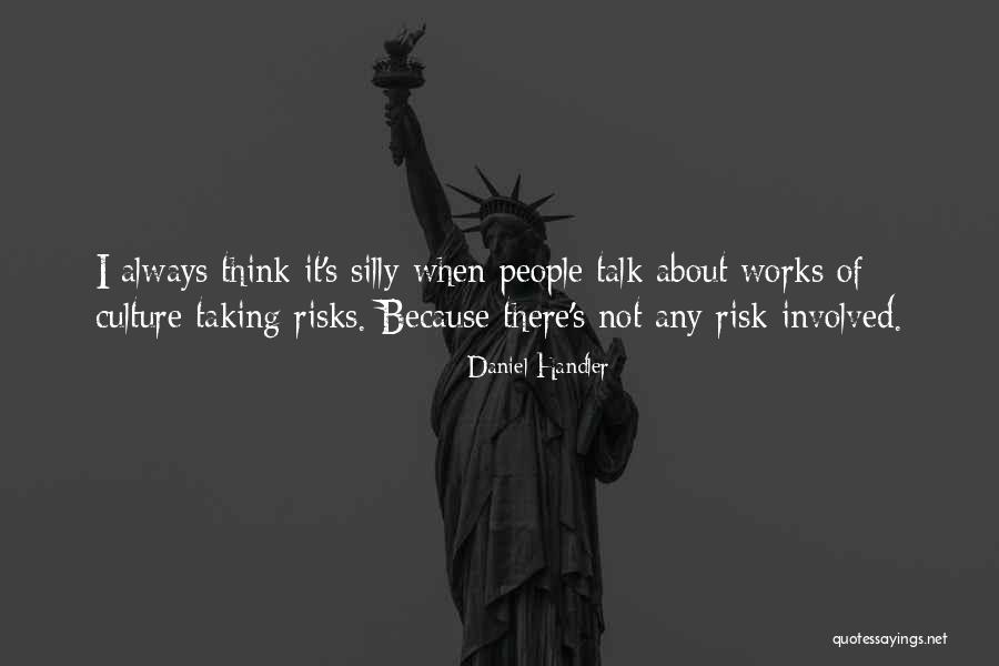 Taking Risk Quotes By Daniel Handler Taking Risk Quotes By Daniel Handler