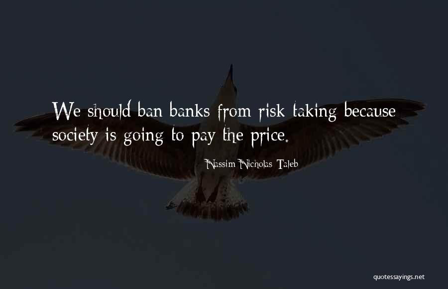 Taking Risk Quotes By Nassim Nicholas Taleb Taking Risk Quotes By Nassim Nicholas Taleb