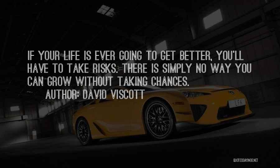 Taking Risks And Chances Quotes By David Viscott