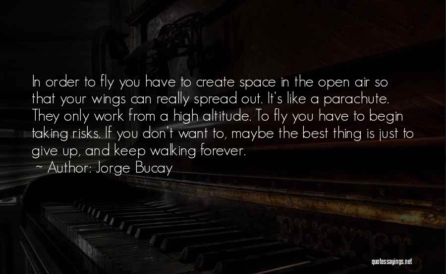 Taking Risks And Chances Quotes By Jorge Bucay