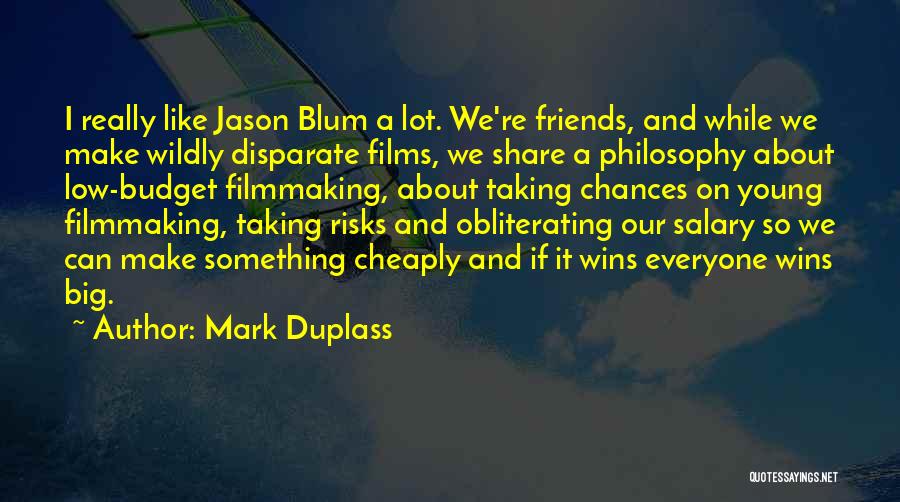 Taking Risks And Chances Quotes By Mark Duplass