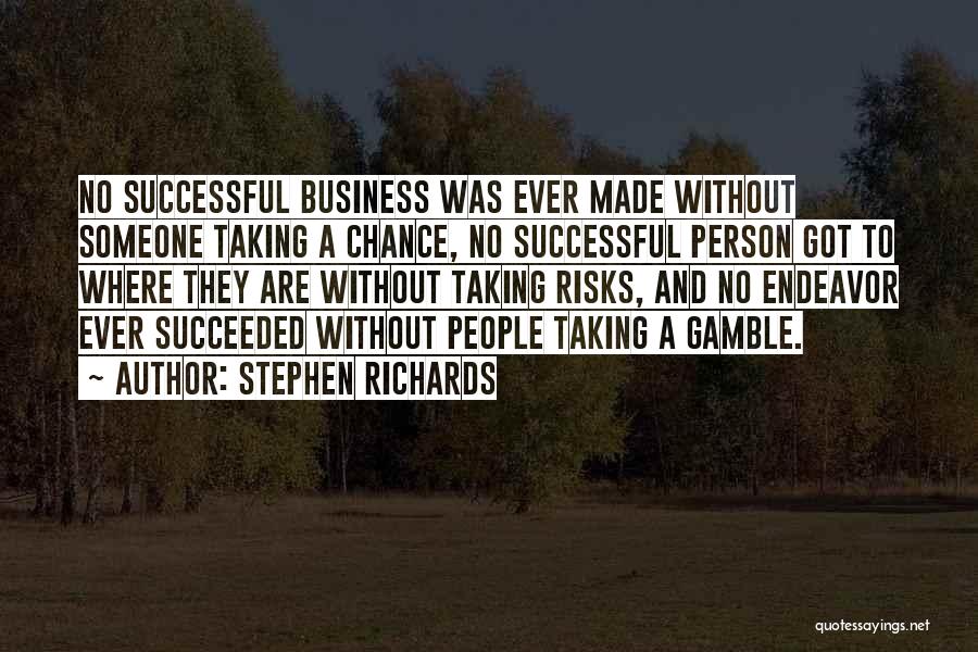 Taking Risks Business Quotes By Stephen Richards