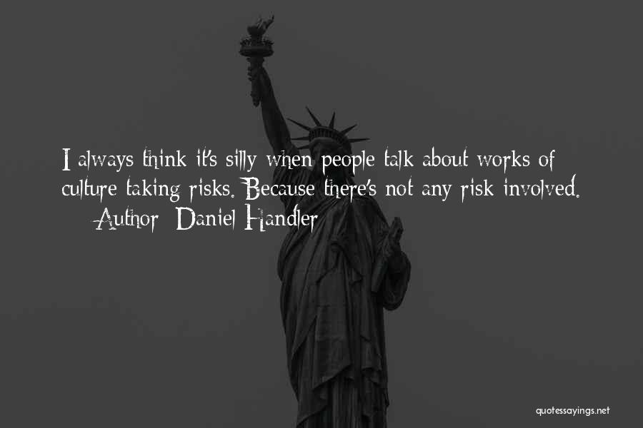 Taking Risks For Others Quotes By Daniel Handler