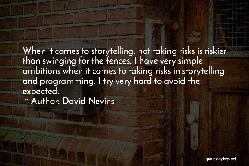 Taking Risks For Others Quotes By David Nevins