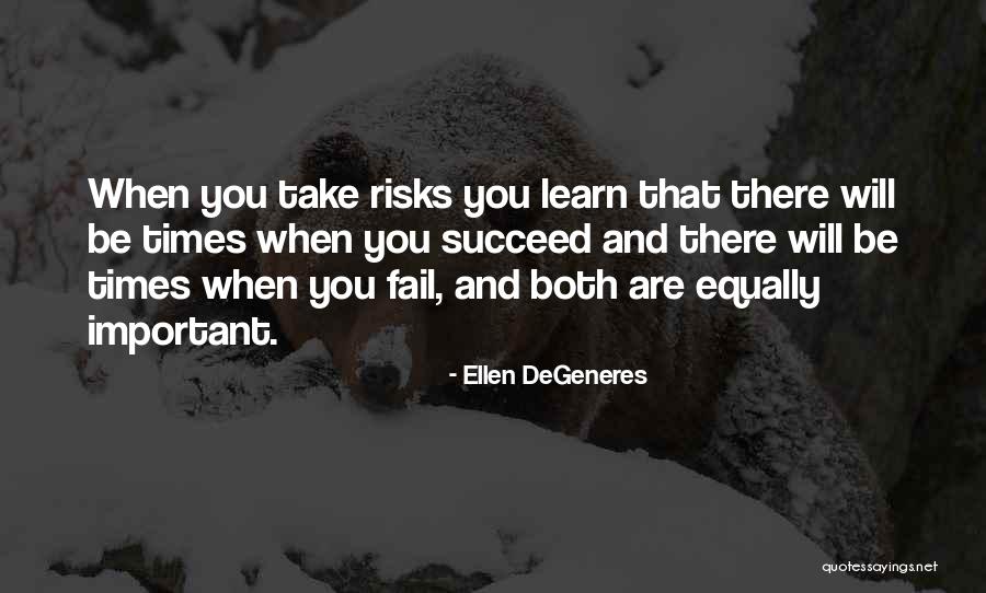 Taking Risks For Others Quotes By Ellen DeGeneres