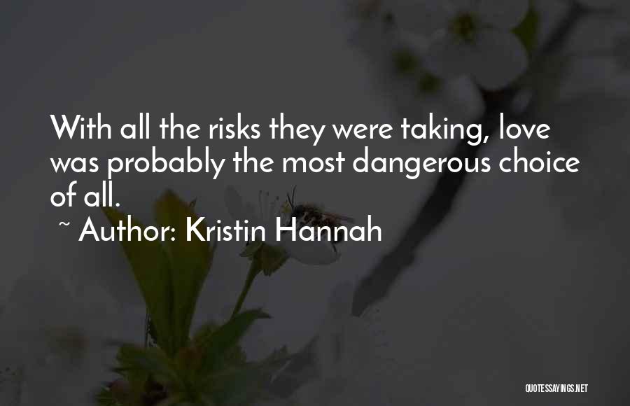 Taking Risks For Others Quotes By Kristin Hannah