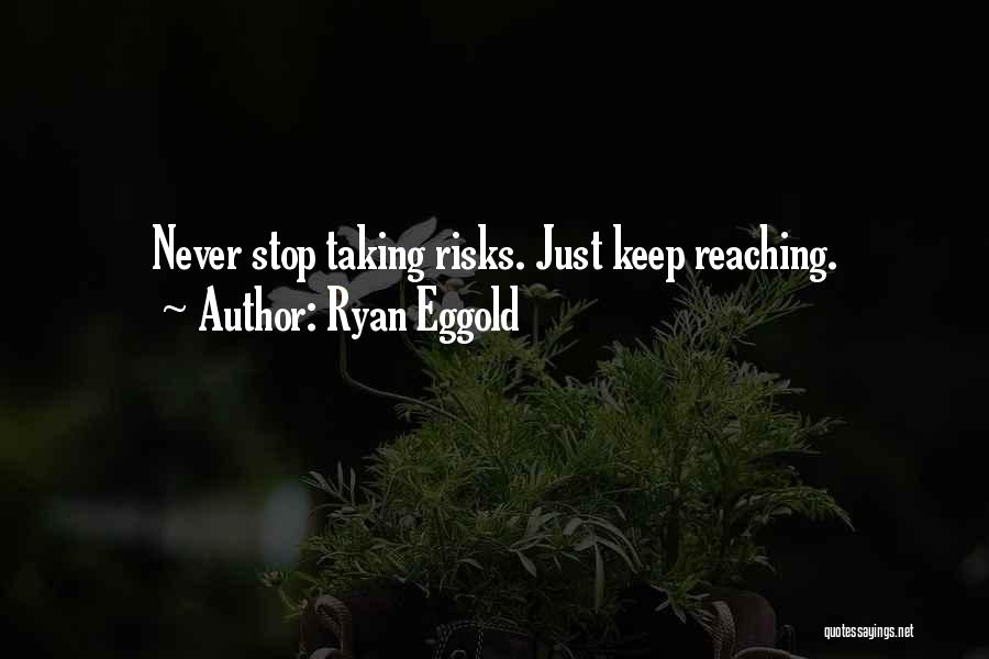 Taking Risks For Others Quotes By Ryan Eggold