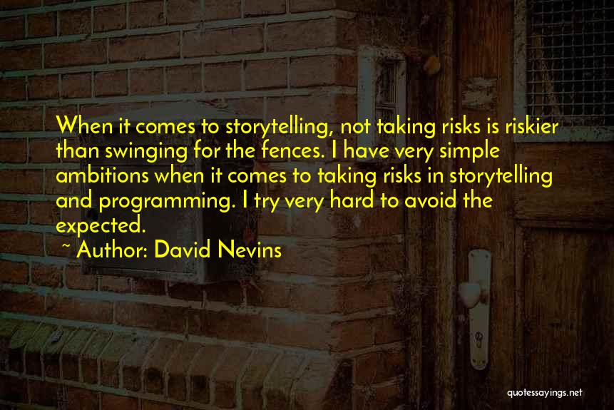 Taking Risks For Someone Quotes By David Nevins
