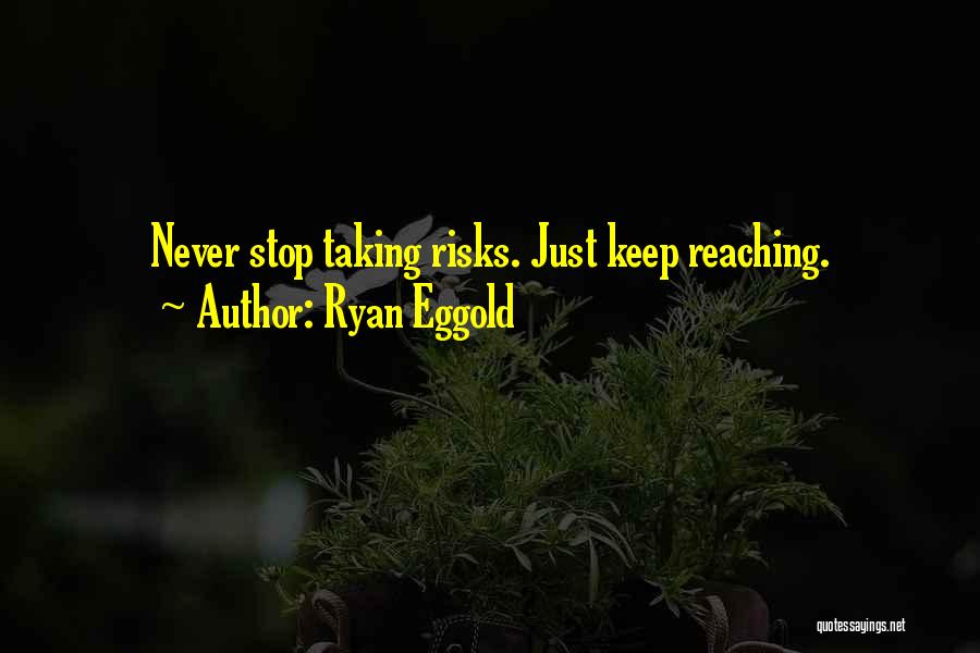 Taking Risks For Someone Quotes By Ryan Eggold