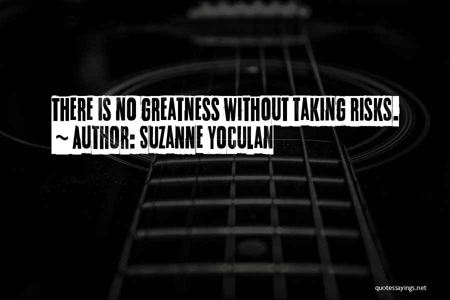 Taking Risks For Someone Quotes By Suzanne Yoculan
