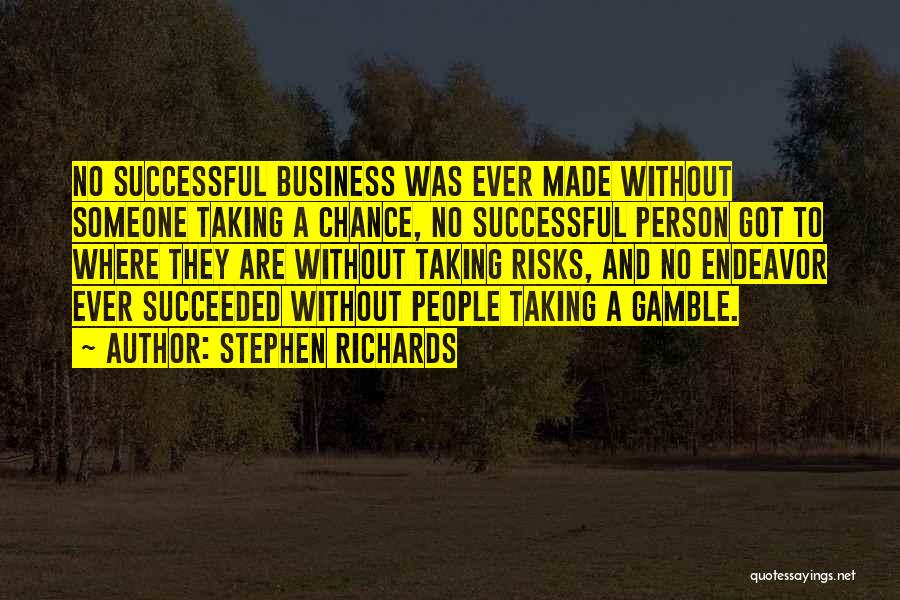 Taking Risks In Business Quotes By Stephen Richards