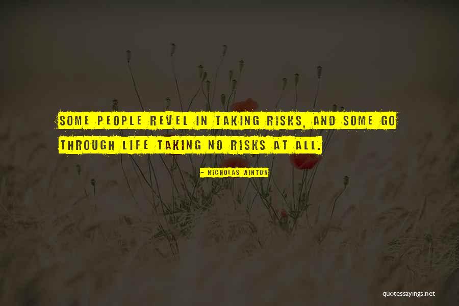 Taking Risks Life Quotes By Nicholas Winton Taking Risks Life Quotes By Nicholas Winton