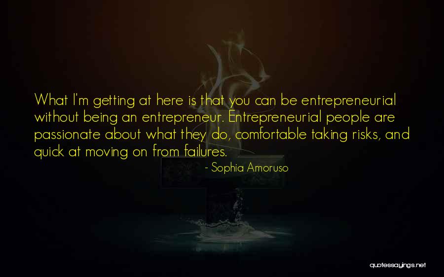 Taking Risks Success Quotes By Sophia Amoruso