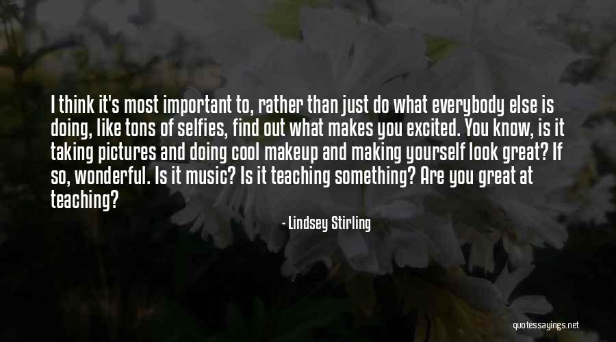 Taking Selfies Quotes By Lindsey Stirling Taking Selfies Quotes By Lindsey Stirling