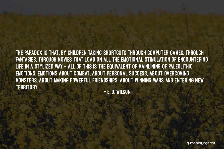 Taking Shortcuts Quotes By E. O. Wilson Taking Shortcuts Quotes By E. O. Wilson