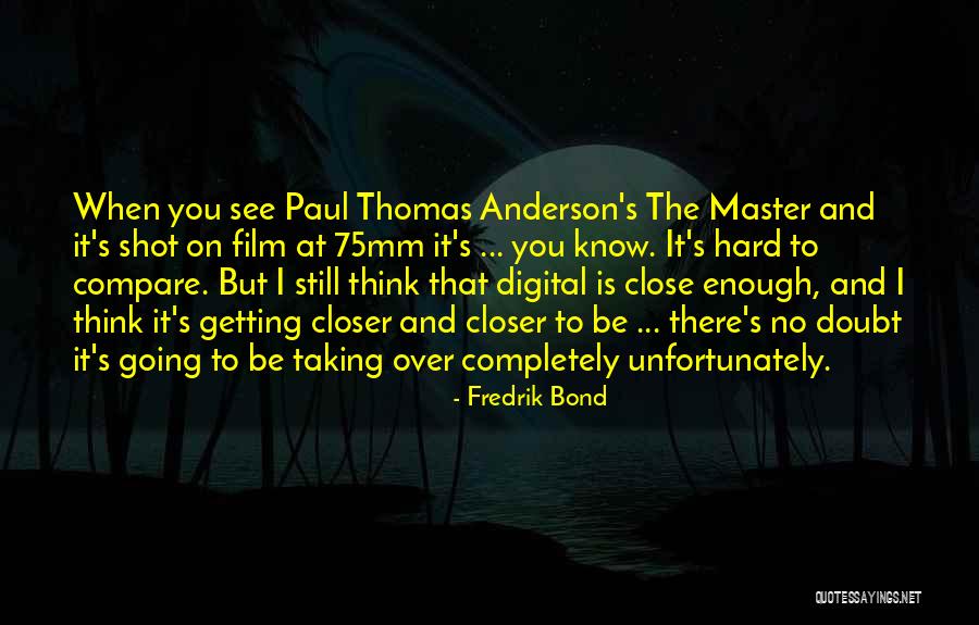 Taking Shot Quotes By Fredrik Bond Taking Shot Quotes By Fredrik Bond