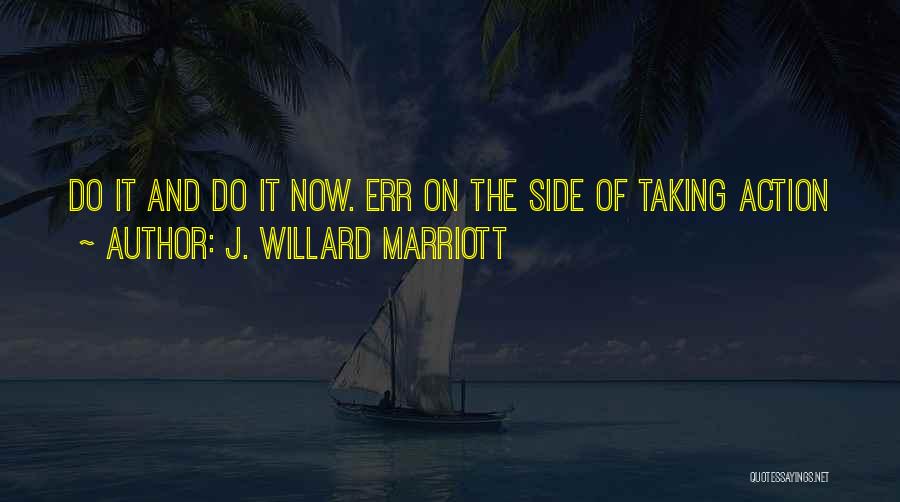 Taking Sides Quotes By J. Willard Marriott