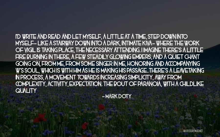 Taking Some Me Time Quotes By Mark Doty Taking Some Me Time Quotes By Mark Doty