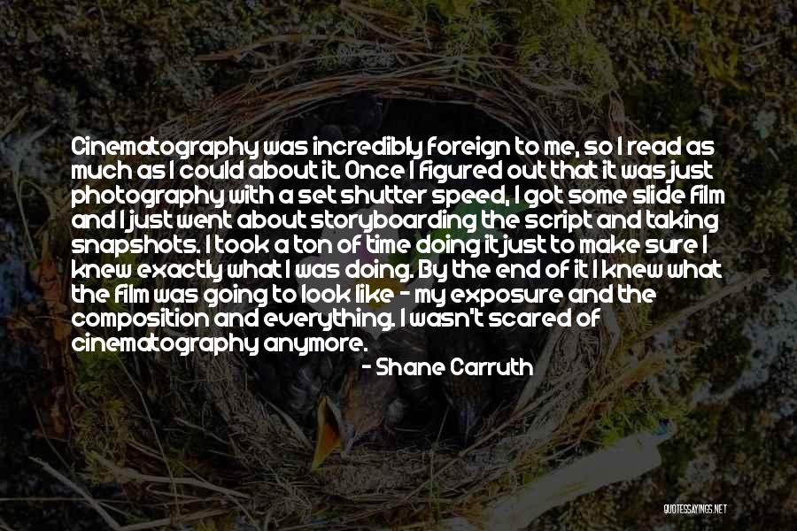 Taking Some Me Time Quotes By Shane Carruth Taking Some Me Time Quotes By Shane Carruth