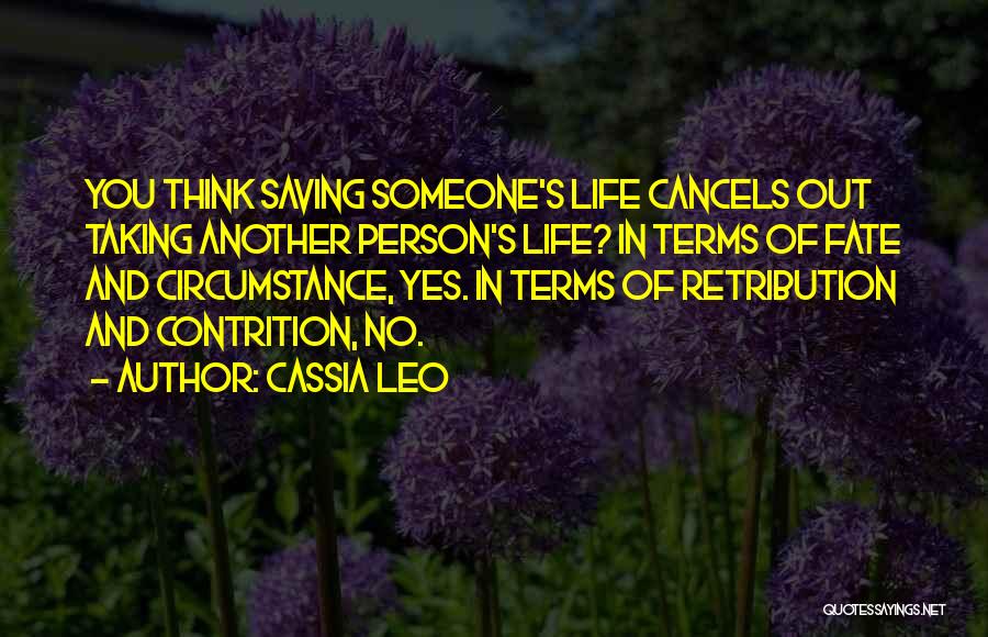 Taking Someone's Life Quotes By Cassia Leo