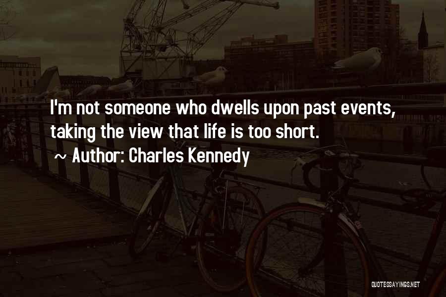 Taking Someone's Life Quotes By Charles Kennedy
