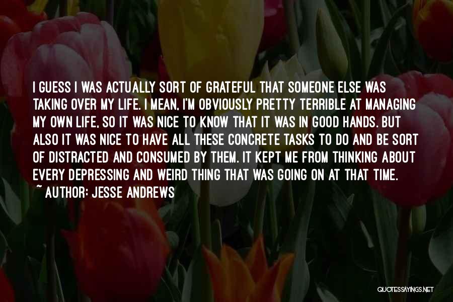 Taking Someone's Life Quotes By Jesse Andrews