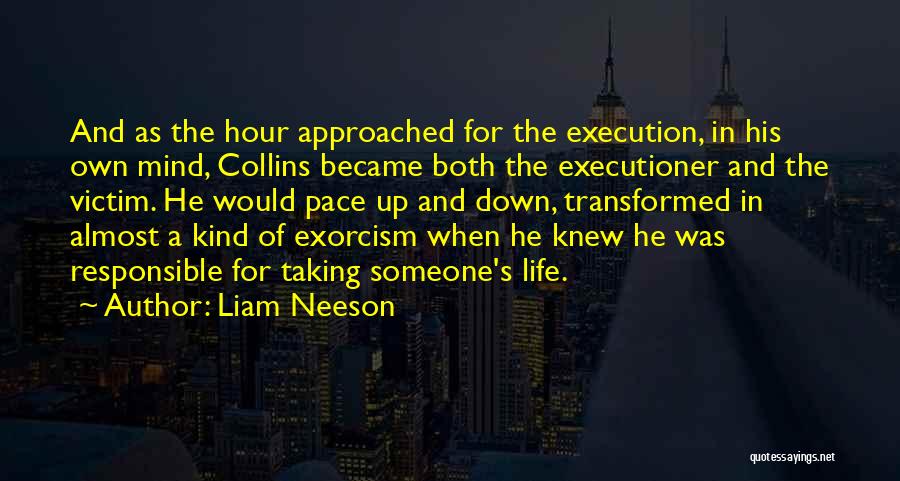 Taking Someone's Life Quotes By Liam Neeson