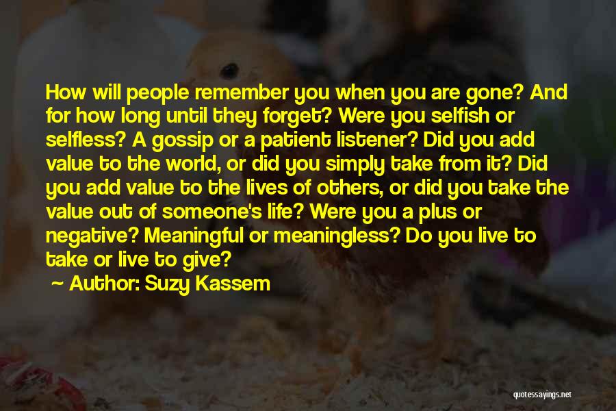 Taking Someone's Life Quotes By Suzy Kassem