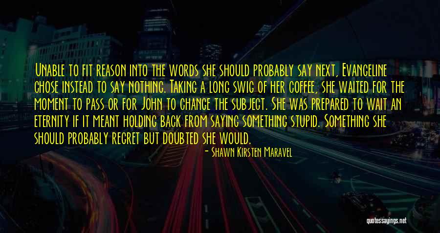 Taking Something Back Quotes By Shawn Kirsten Maravel Taking Something Back Quotes By Shawn Kirsten Maravel