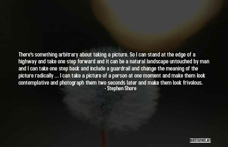 Taking Something Back Quotes By Stephen Shore Taking Something Back Quotes By Stephen Shore