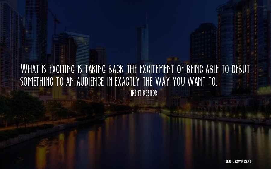 Taking Something Back Quotes By Trent Reznor Taking Something Back Quotes By Trent Reznor