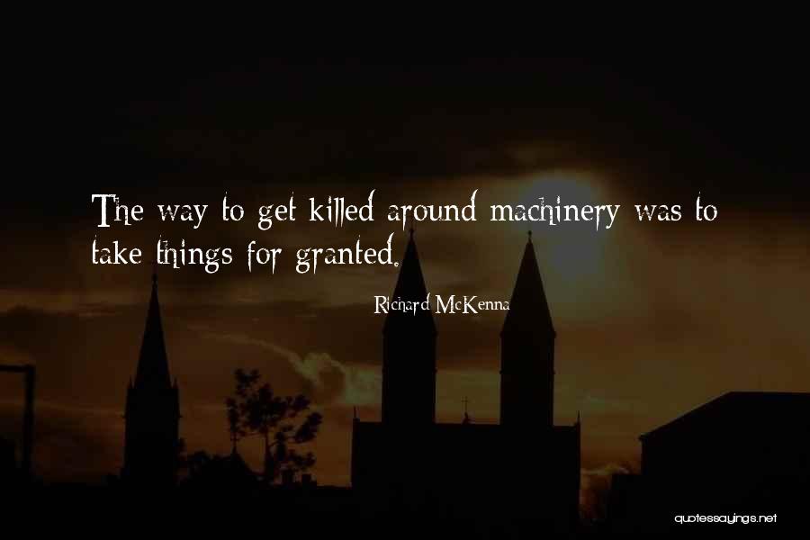 Taking Something For Granted Quotes By Richard McKenna