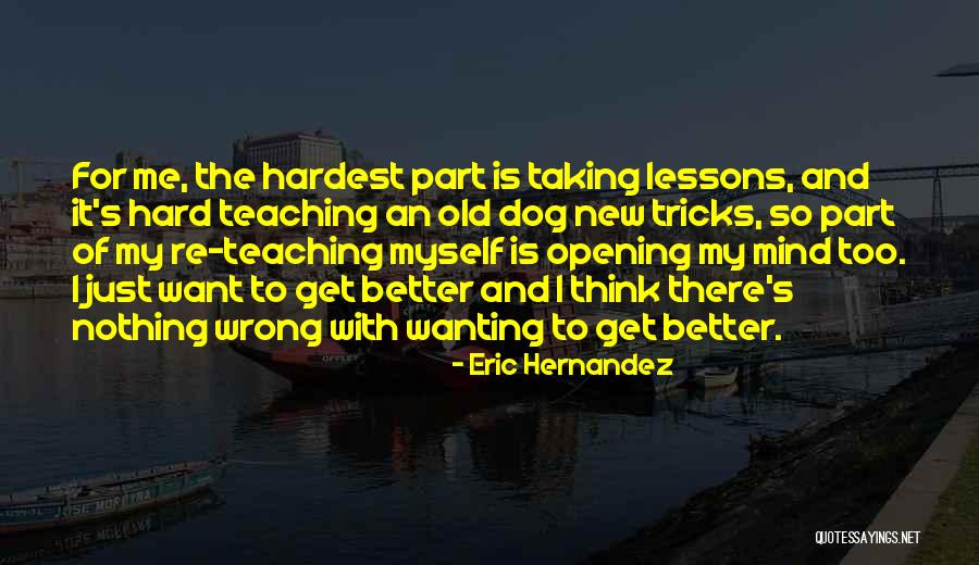 Taking Something The Wrong Way Quotes By Eric Hernandez