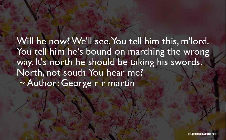 Taking Something The Wrong Way Quotes By George R R Martin