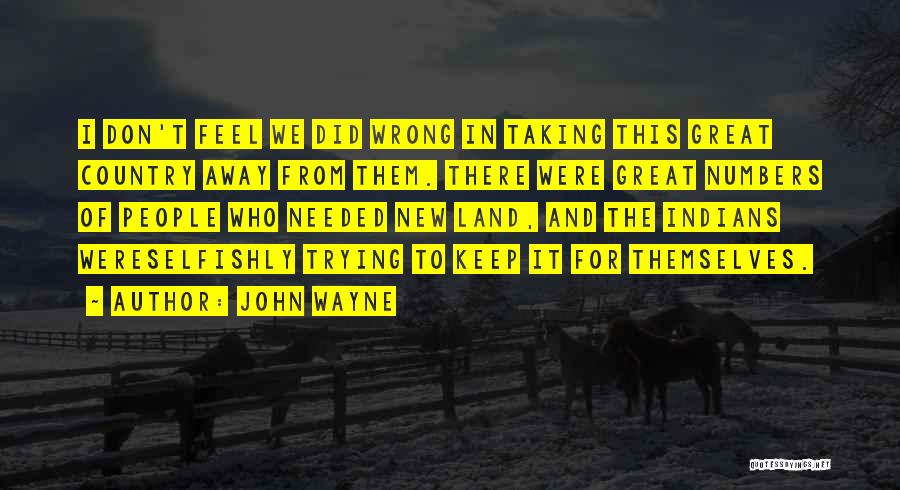 Taking Something The Wrong Way Quotes By John Wayne