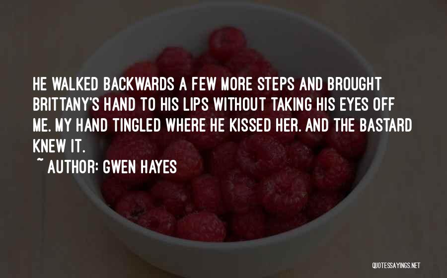 Taking Steps Backwards Quotes By Gwen Hayes