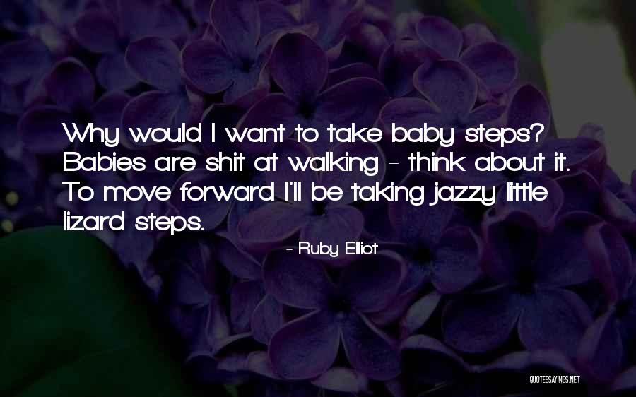 Taking Steps Forward Quotes By Ruby Elliot