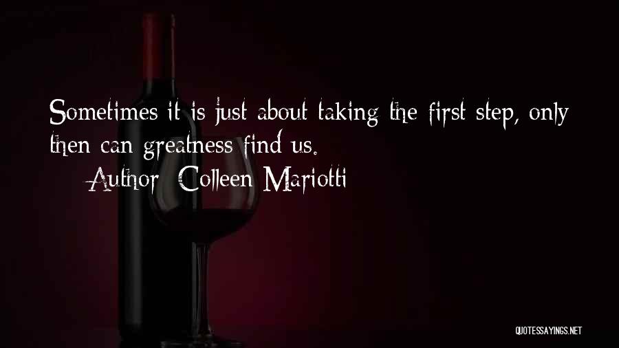 Taking The First Step Quotes By Colleen Mariotti