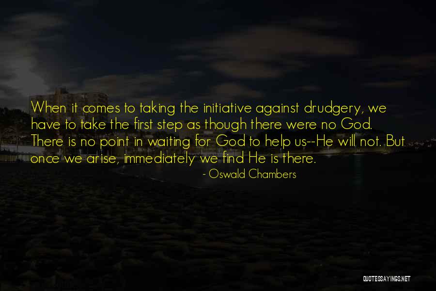 Taking The First Step Quotes By Oswald Chambers