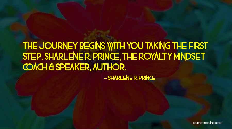 Taking The First Step Quotes By Sharlene R. Prince