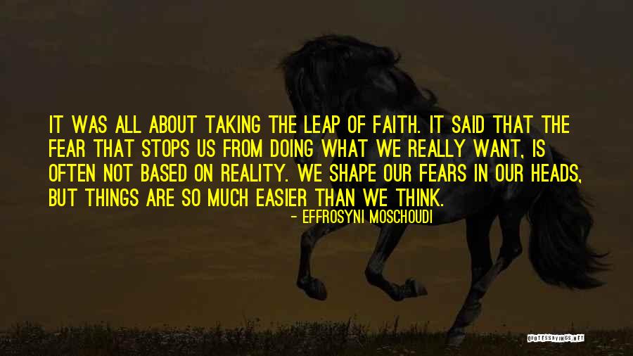 Taking The Leap Of Faith Quotes By Effrosyni Moschoudi Taking The Leap Of Faith Quotes By Effrosyni Moschoudi