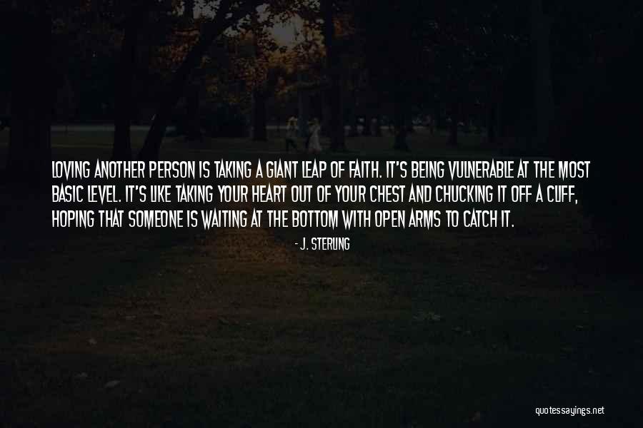 Taking The Leap Of Faith Quotes By J. Sterling Taking The Leap Of Faith Quotes By J. Sterling