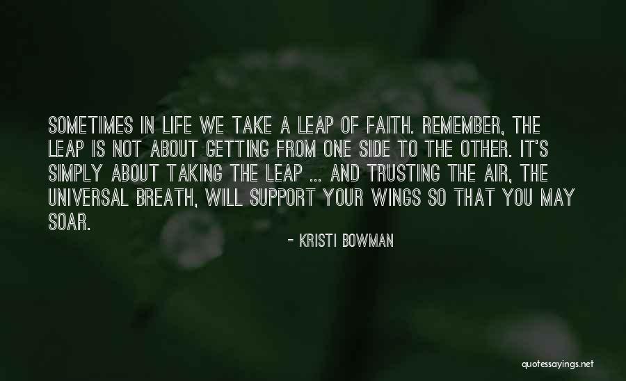 Taking The Leap Quotes By Kristi Bowman Taking The Leap Quotes By Kristi Bowman