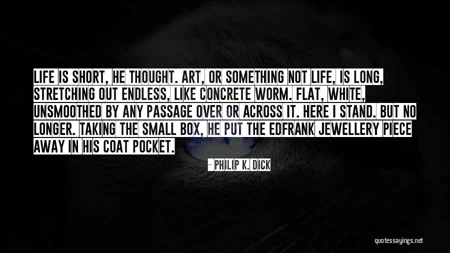 Taking The Stand Quotes By Philip K. Dick Taking The Stand Quotes By Philip K. Dick