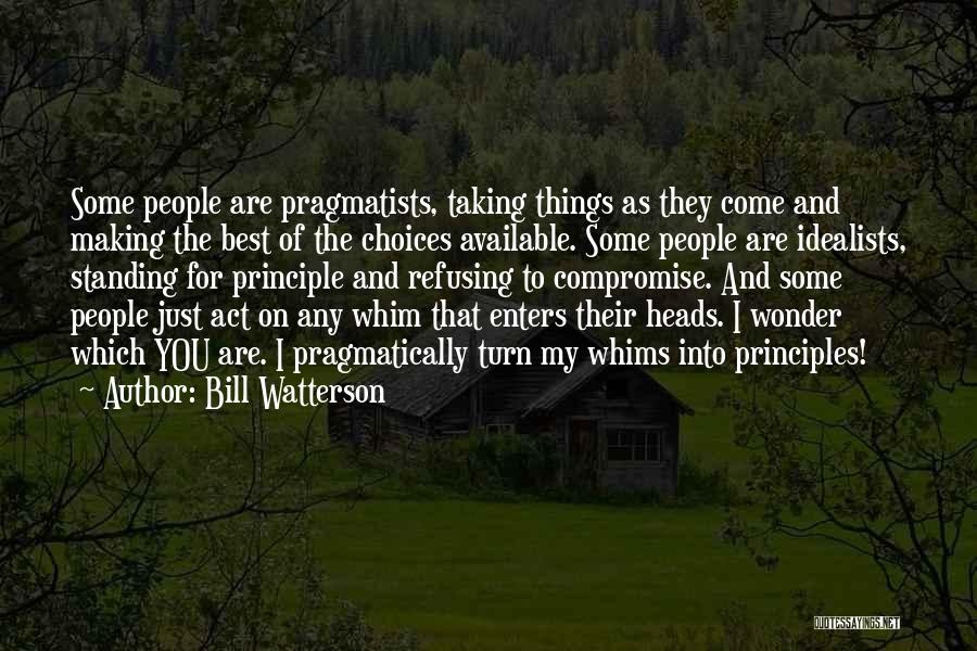 Taking Things As They Are Quotes By Bill Watterson