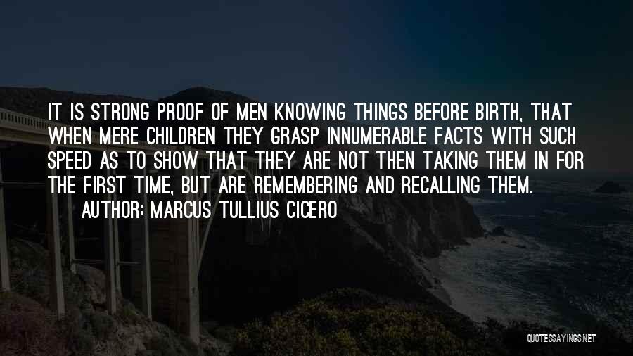 Taking Things As They Are Quotes By Marcus Tullius Cicero