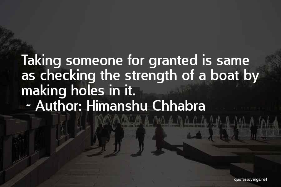 Taking Things For Granted Love Quotes By Himanshu Chhabra
