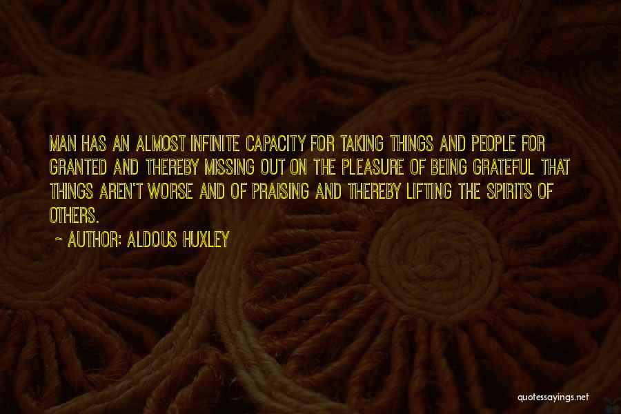 Taking Things For Granted Quotes By Aldous Huxley